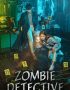 Nonton Drama Korea Zombie Detective Subtitle Indonesia